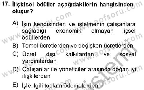 Ücret ve Ödül Yönetimi Dersi 2014 - 2015 Yılı (Final) Dönem Sonu Sınav Soruları 17. Soru