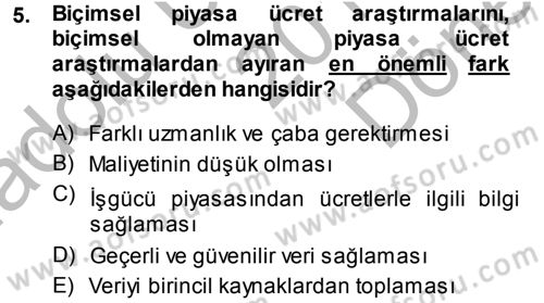 Ücret ve Ödül Yönetimi Dersi 2014 - 2015 Yılı (Final) Dönem Sonu Sınav Soruları 5. Soru