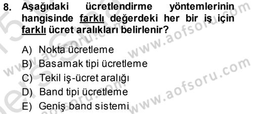 Ücret ve Ödül Yönetimi Dersi 2014 - 2015 Yılı Tek Ders Sınav Soruları 8. Soru