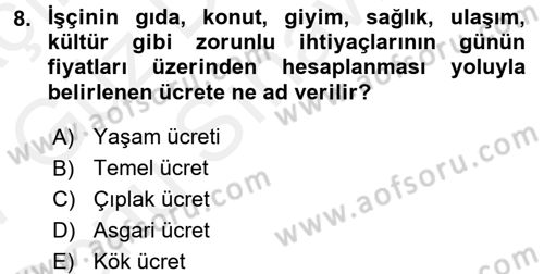 Ücret ve Ödül Yönetimi Dersi 2016 - 2017 Yılı (Final) Dönem Sonu Sınav Soruları 8. Soru