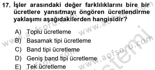 Ücret ve Ödül Yönetimi Dersi 2017 - 2018 Yılı (Vize) Ara Sınav Soruları 17. Soru