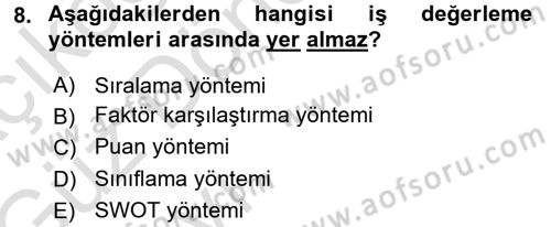 Ücret ve Ödül Yönetimi Dersi 2017 - 2018 Yılı (Vize) Ara Sınav Soruları 8. Soru