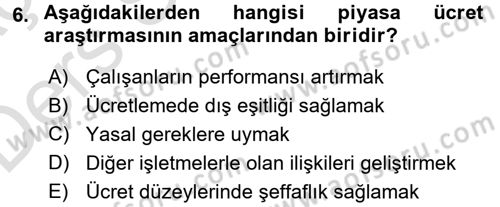 Ücret ve Ödül Yönetimi Dersi 2018 - 2019 Yılı 3 Ders Sınav Soruları 6. Soru