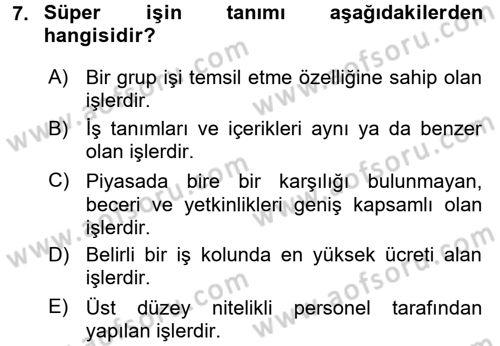 Ücret ve Ödül Yönetimi Dersi 2018 - 2019 Yılı 3 Ders Sınav Soruları 7. Soru
