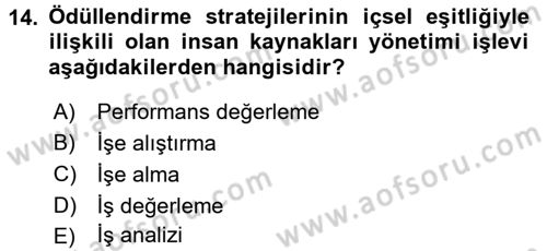 Ücret ve Ödül Yönetimi Dersi 2018 - 2019 Yılı (Final) Dönem Sonu Sınav Soruları 14. Soru