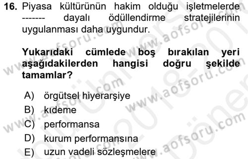 Ücret ve Ödül Yönetimi Dersi 2018 - 2019 Yılı (Final) Dönem Sonu Sınav Soruları 16. Soru