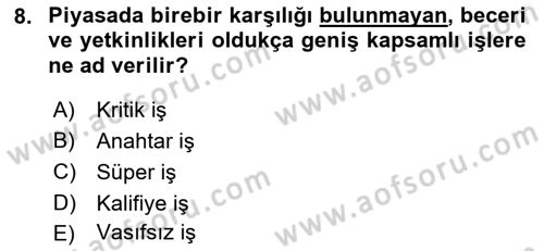Ücret ve Ödül Yönetimi Dersi 2018 - 2019 Yılı Yaz Okulu Sınav Soruları 8. Soru