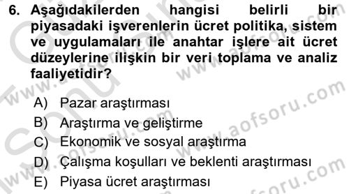 Ücret ve Ödül Yönetimi Dersi 2021 - 2022 Yılı (Final) Dönem Sonu Sınav Soruları 6. Soru