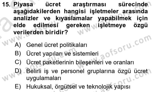 Ücret ve Ödül Yönetimi Dersi 2023 - 2024 Yılı (Vize) Ara Sınav Soruları 15. Soru