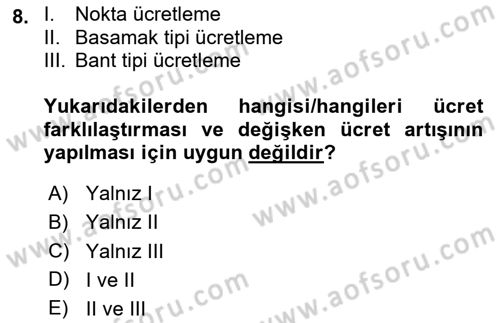 Ücret ve Ödül Yönetimi Dersi 2023 - 2024 Yılı Yaz Okulu Sınav Soruları 8. Soru