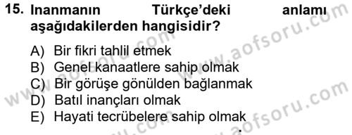 İslam İnanç Esasları Dersi 2012 - 2013 Yılı (Vize) Ara Sınav Soruları 15. Soru