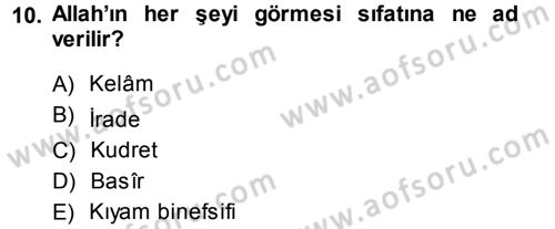 İslam İnanç Esasları Dersi 2013 - 2014 Yılı (Vize) Ara Sınav Soruları 10. Soru