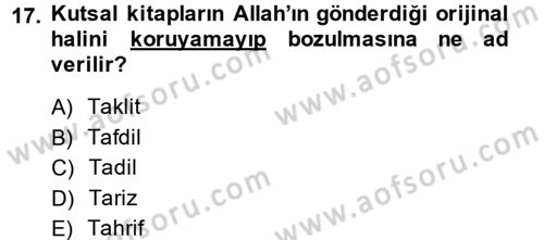 İslam İnanç Esasları Dersi 2014 - 2015 Yılı (Vize) Ara Sınav Soruları 17. Soru