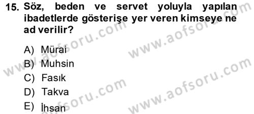 İslam İnanç Esasları Dersi 2014 - 2015 Yılı (Final) Dönem Sonu Sınav Soruları 15. Soru