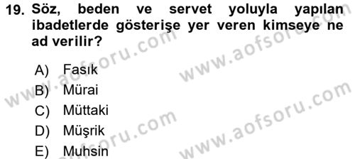 İslam İnanç Esasları Dersi 2016 - 2017 Yılı (Final) Dönem Sonu Sınav Soruları 19. Soru