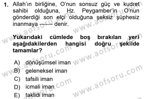 İslam İnanç Esasları Dersi 2018 - 2019 Yılı (Vize) Ara Sınav Soruları 1. Soru