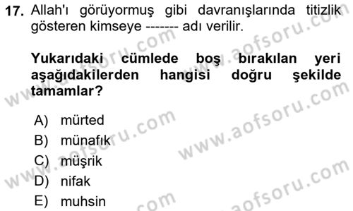 İslam İnanç Esasları Dersi 2024 - 2025 Yılı (Final) Dönem Sonu Sınav Soruları 17. Soru