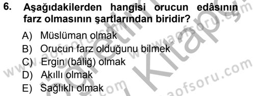 İslam İbadet Esasları Dersi 2012 - 2013 Yılı (Vize) Ara Sınav Soruları 6. Soru