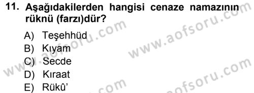 İslam İbadet Esasları Dersi 2012 - 2013 Yılı (Final) Dönem Sonu Sınav Soruları 11. Soru