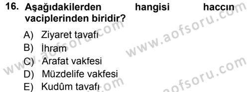 İslam İbadet Esasları Dersi 2012 - 2013 Yılı (Final) Dönem Sonu Sınav Soruları 16. Soru