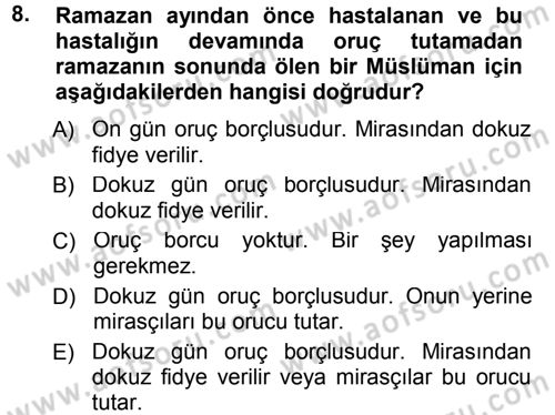 İslam İbadet Esasları Dersi 2012 - 2013 Yılı (Final) Dönem Sonu Sınav Soruları 8. Soru