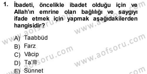 İslam İbadet Esasları Dersi Ara Sınavı Deneme Sınav Soruları 1. Soru