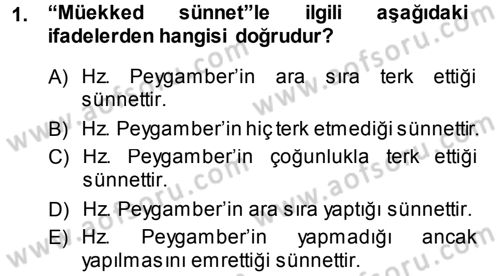 İslam İbadet Esasları Dersi 2013 - 2014 Yılı (Final) Dönem Sonu Sınav Soruları 1. Soru