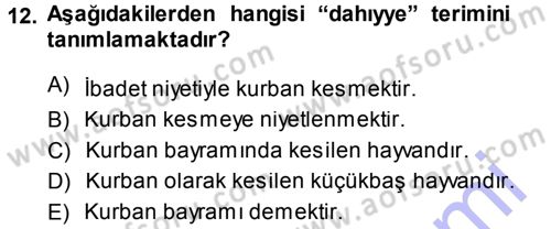 İslam İbadet Esasları Dersi 2013 - 2014 Yılı (Final) Dönem Sonu Sınav Soruları 12. Soru