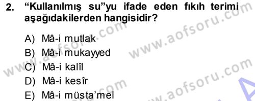 İslam İbadet Esasları Dersi 2013 - 2014 Yılı (Final) Dönem Sonu Sınav Soruları 2. Soru