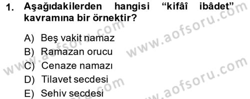 İslam İbadet Esasları Dersi Ara Sınavı Deneme Sınav Soruları 1. Soru