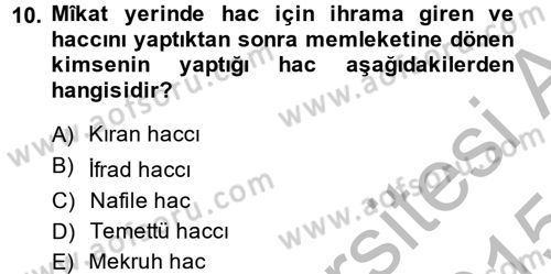 İslam İbadet Esasları Dersi 2014 - 2015 Yılı (Final) Dönem Sonu Sınav Soruları 10. Soru