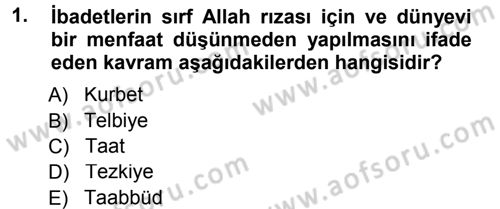 İslam İbadet Esasları Dersi 2014 - 2015 Yılı Tek Ders Sınav Soruları 1. Soru