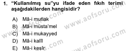 İslam İbadet Esasları Dersi 2016 - 2017 Yılı (Final) Dönem Sonu Sınav Soruları 1. Soru