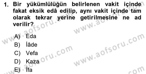 İslam İbadet Esasları Dersi 2018 - 2019 Yılı (Vize) Ara Sınav Soruları 1. Soru