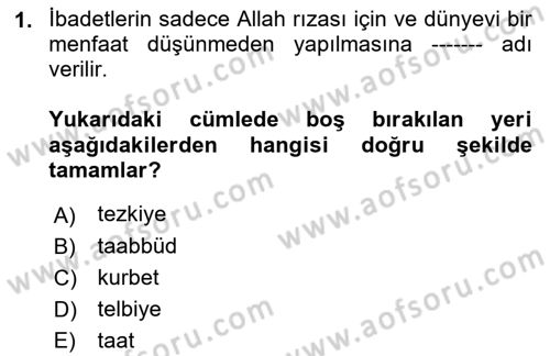 İslam İbadet Esasları Dersi 2018 - 2019 Yılı (Final) Dönem Sonu Sınav Soruları 1. Soru