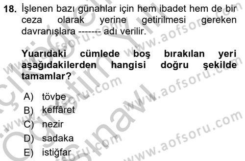 İslam İbadet Esasları Dersi 2018 - 2019 Yılı Yaz Okulu Sınav Soruları 18. Soru