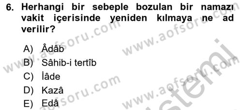 İslam İbadet Esasları Dersi 2018 - 2019 Yılı Yaz Okulu Sınav Soruları 6. Soru