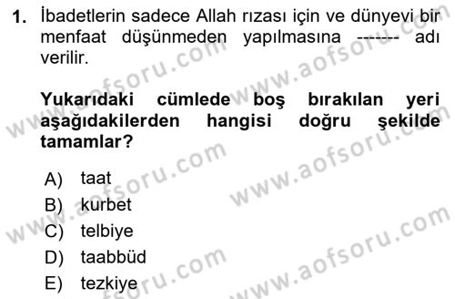 İslam İbadet Esasları Dersi Ara Sınavı Deneme Sınav Soruları 1. Soru