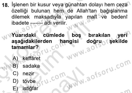 İslam İbadet Esasları Dersi 2024 - 2025 Yılı Yaz Okulu Sınav Soruları 18. Soru