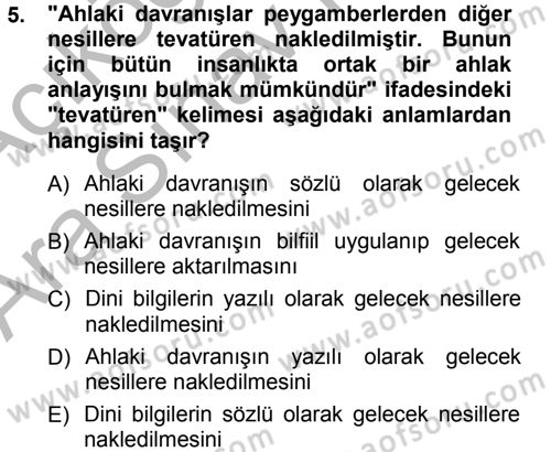 İslam Ahlak Esasları Dersi 2012 - 2013 Yılı (Vize) Ara Sınav Soruları 5. Soru
