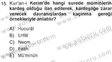İslam Ahlak Esasları Dersi 2012 - 2013 Yılı Tek Ders Sınav Soruları 15. Soru