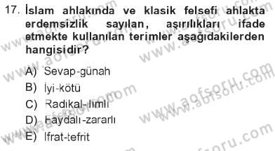 İslam Ahlak Esasları Dersi 2012 - 2013 Yılı Tek Ders Sınav Soruları 17. Soru