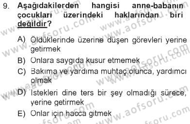 İslam Ahlak Esasları Dersi 2012 - 2013 Yılı Tek Ders Sınav Soruları 9. Soru