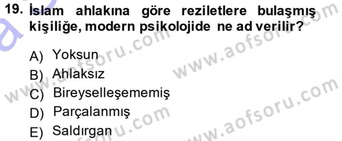İslam Ahlak Esasları Dersi Ara Sınavı Deneme Sınav Soruları 19. Soru