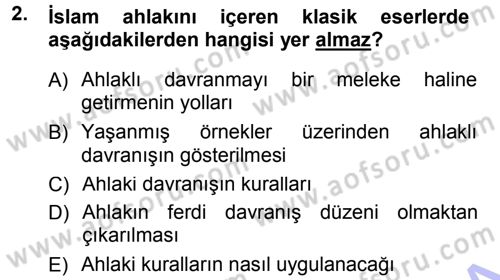 İslam Ahlak Esasları Dersi Ara Sınavı Deneme Sınav Soruları 2. Soru
