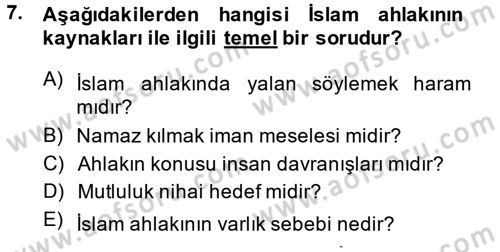 İslam Ahlak Esasları Dersi 2013 - 2014 Yılı (Vize) Ara Sınav Soruları 7. Soru