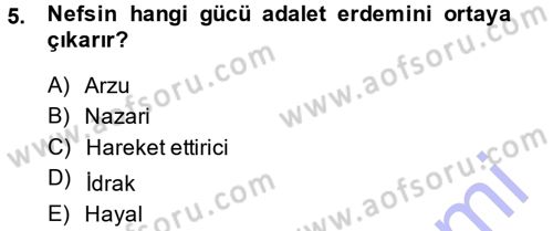 İslam Ahlak Esasları Dersi 2013 - 2014 Yılı (Final) Dönem Sonu Sınav Soruları 5. Soru