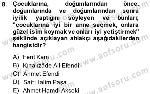 İslam Ahlak Esasları Dersi 2013 - 2014 Yılı (Final) Dönem Sonu Sınav Soruları 8. Soru
