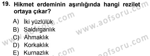 İslam Ahlak Esasları Dersi 2014 - 2015 Yılı (Vize) Ara Sınav Soruları 19. Soru