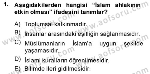 İslam Ahlak Esasları Dersi 2014 - 2015 Yılı (Final) Dönem Sonu Sınav Soruları 1. Soru